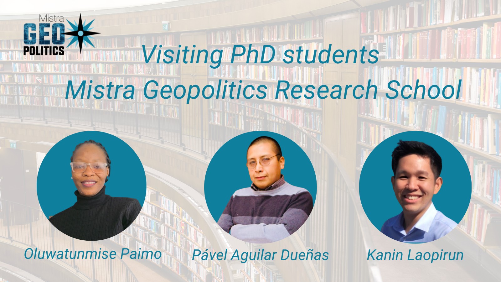 Visiting students to Mistra Geopolitics Research School: Oluwatunmise Paimo, Pável Aguilar and Kanin Laopirun.